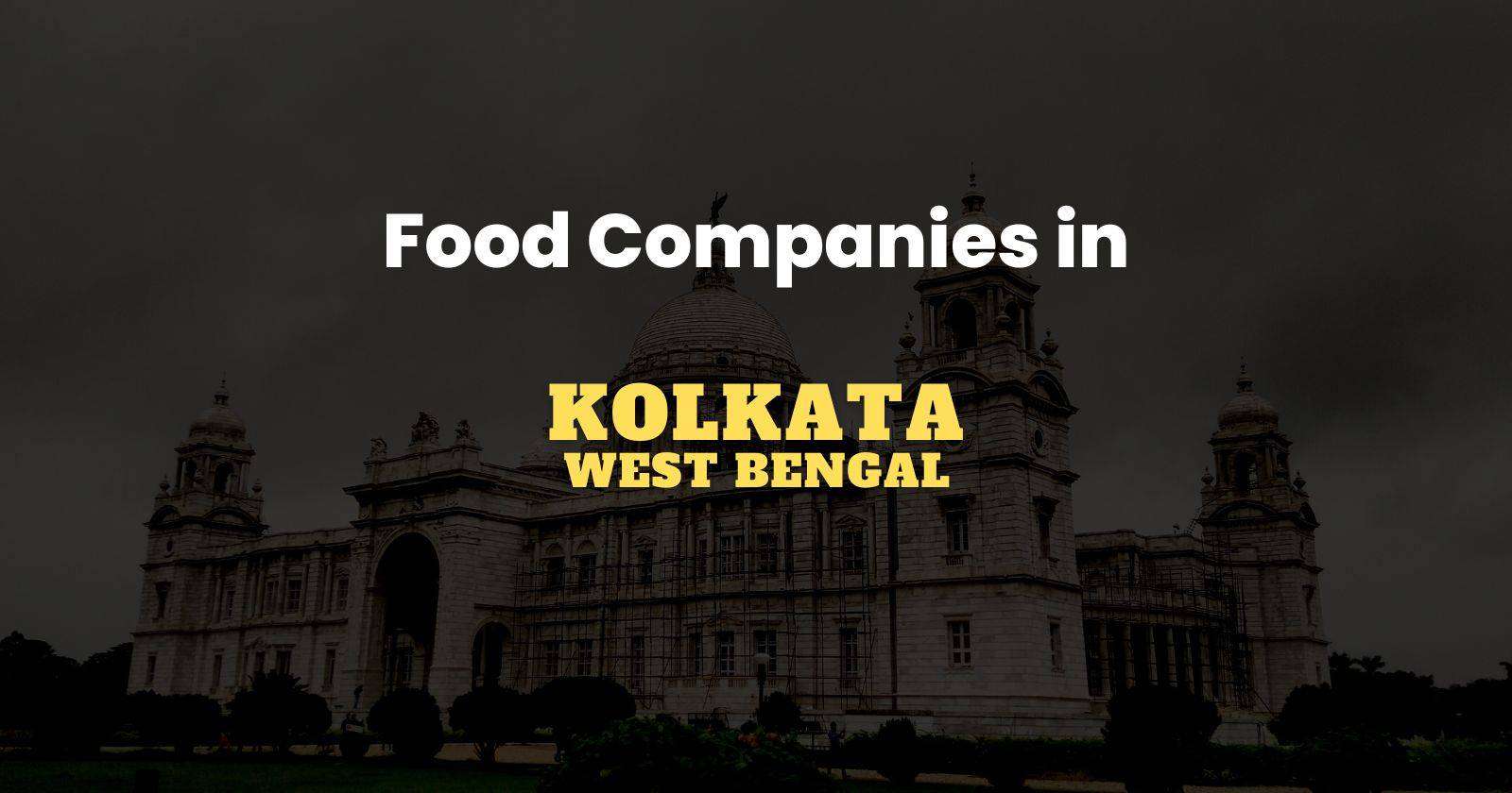 Food Companies in Kolkata , West Bengal