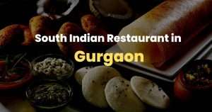 South Indian Restaurant in Grugaon