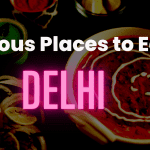 FAMOUS places TO EAT IN DELHI